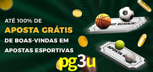 pg3u Ate 100% de Aposta Gratis